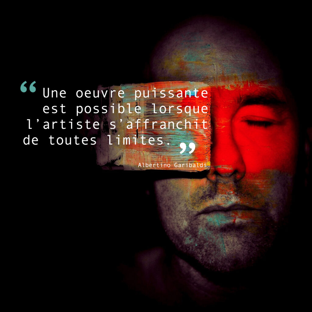 L'artiste et ses limites, citation d'Albertino Garibaldi L'artiste et ses limites, citation d'Albertino Garibaldi