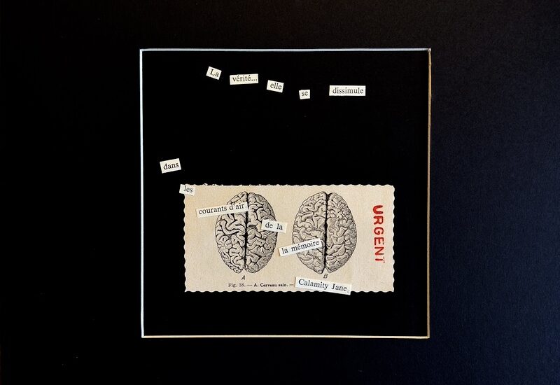 Collage sur fond noir associant fragments de texte, illustration anatomique du cerveau et mots découpés évoquant la vérité et la mémoire.